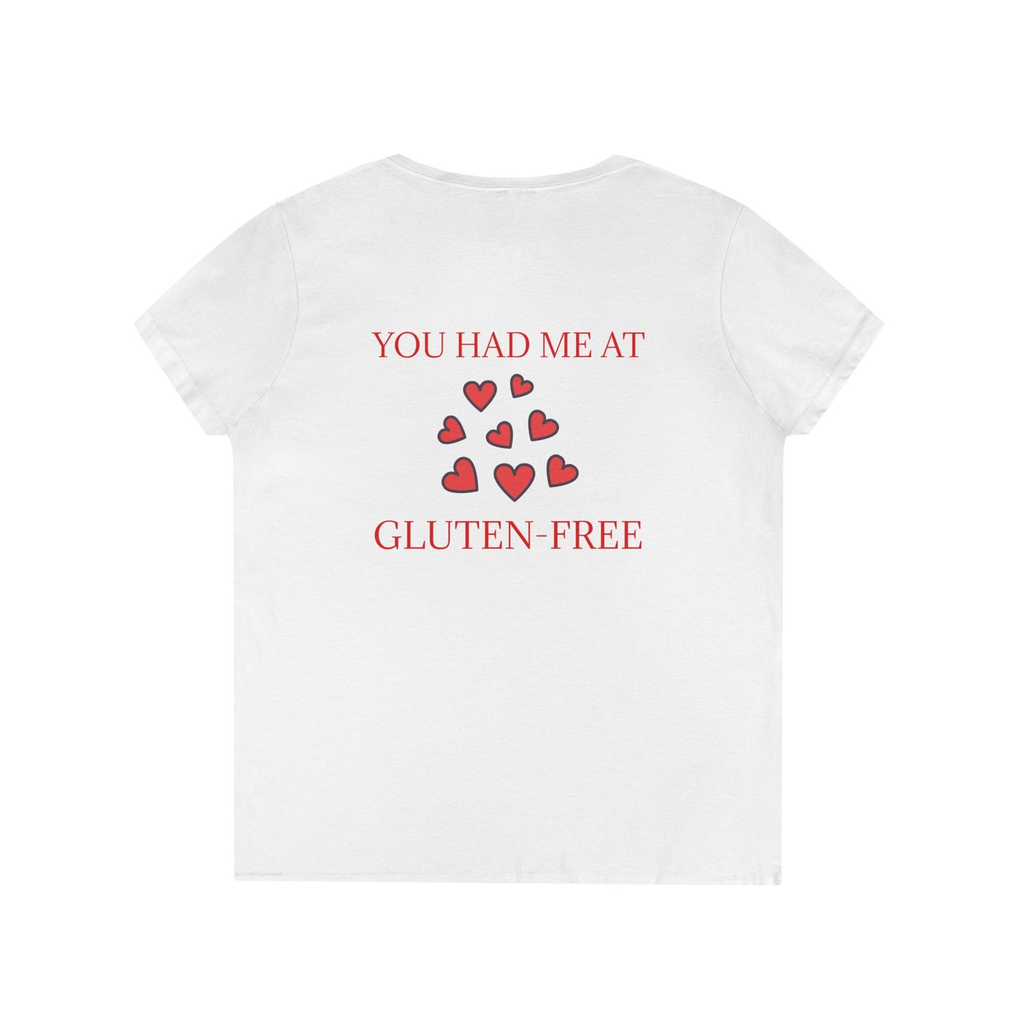 Ladies' V-Neck T-Shirt - You Had me at Gluten-Free